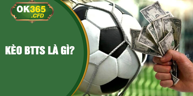 Kèo BTTS Là Gì