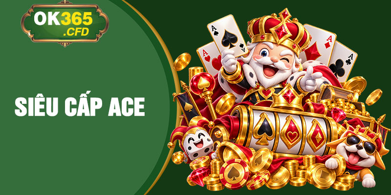 Siêu Cấp ACE
